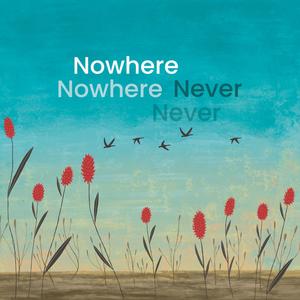 Nowhere | Never