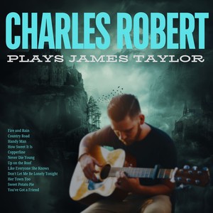 Charles Robert Plays James Taylor