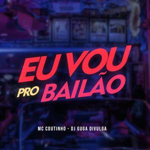 Eu Vou pro Bailão