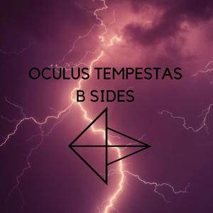 Oculus Tempestas B Sides