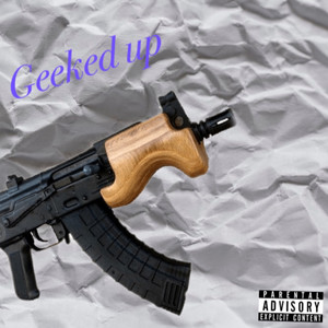 Geeked Up (Explicit)