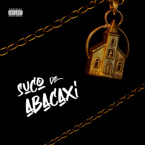 Suco de Abacaxi (Explicit)