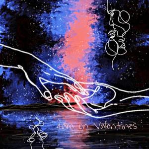 4am on Valentines (Explicit)