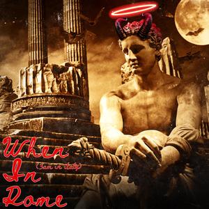 When in Rome (3am in Italy) [Explicit]