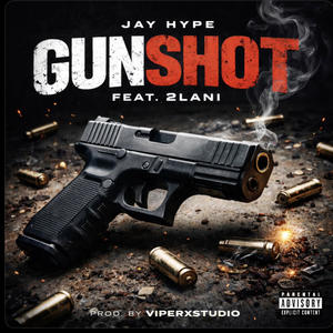 GunShot (feat. 2lani) (Explicit)