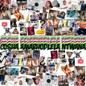 Cosha Amabhodlela Ntwana (feat. Leqcherkid) (Radio Edit|Explicit)