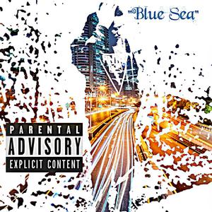 Blue Sea (Explicit)