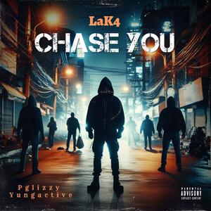 Chase You (feat. Pglizzy & Yungactive) [Explicit]