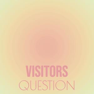 Visitors Question