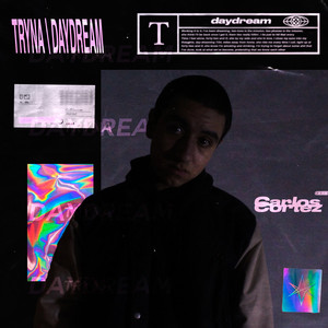 TRYNA / DAYDREAM (Explicit)