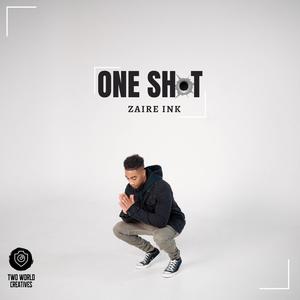 One shot (feat. Zaire Ink)