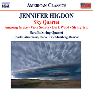 Higdon, J.: Early Chamber Works - Sky Quartet / Amazing Grace / Viola Sonata (Serafin String Quartet, Abramovic, Stomberg)