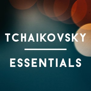 Tchaikovsky Essentials