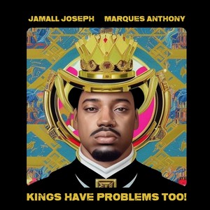 Kings Have Problems Too! (feat. Marques Anthony) [Explicit]