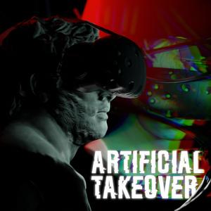 Artificial Takeover
