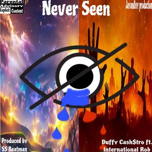 Never seen (feat. Duffy Cash$tro) (Explicit)