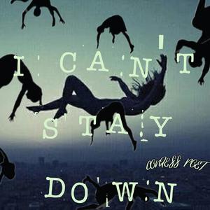 I Can't Stay Down