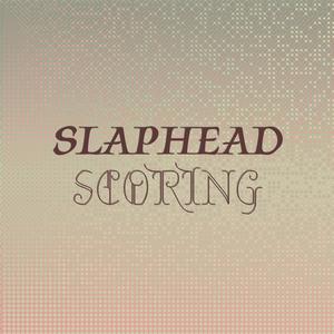 Slaphead Scoring