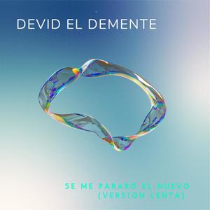 David El Demente Se Me Paro El Huevo (Versión Lenta) (Explicit)