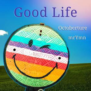 Good Life (feat. mrYmn)