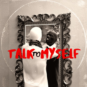 Talk To Myself