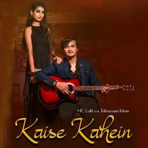 Kaise Kahein (feat. Tabassum Khan)