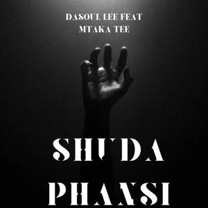 Shuda Phansi (feat. Mtaka Tee)