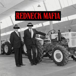 REDNECK MAFIA (Explicit)