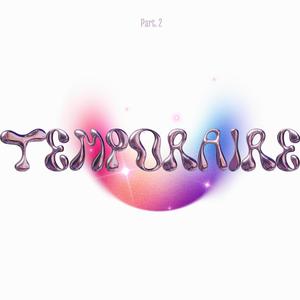 Temporaire (Part. 2) [Explicit]