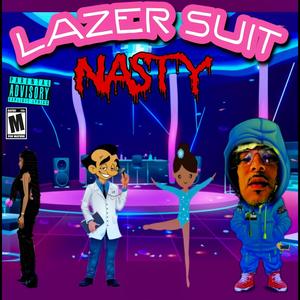 Lazer Suit Nasty (Explicit)