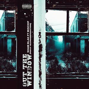 Out the Window (feat. Mischif) (Explicit)