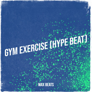 Gym Exercise (Hype Beat)