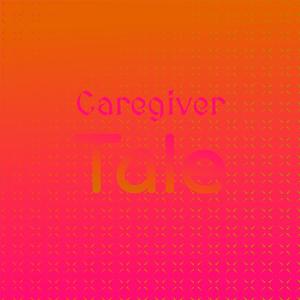 Caregiver Tale