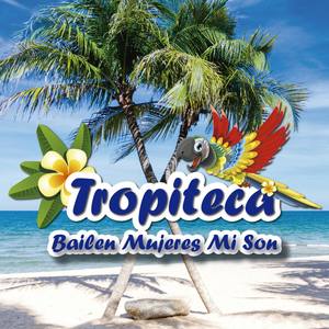 Tropiteca / Bailen Mujeres Mi Son