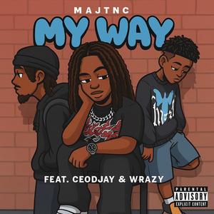 My Way (feat. Ceodjay & Wrazy|Explicit)