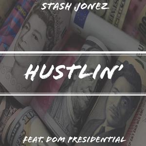 Hustlin'(feat. Dom Presidential) (Explicit)