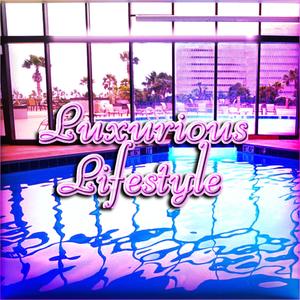 LUXURIOUS LIFESTYLE (Explicit)