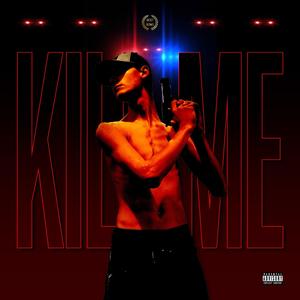 Kill Me (feat. DJ Nasty02Nate, Lil HalfMoon, RedRiots & LUX4) (Explicit)