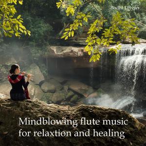 Mindblowing flute music for relaxtion and healing
