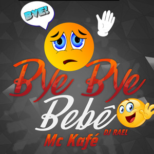 Bye Bye Bebê (Explicit)