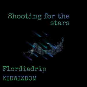 Shooting For The Stars (feat. F1ordiadrip) [Explicit]