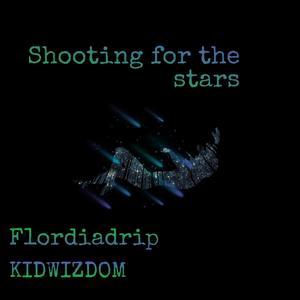 Shooting For The Stars (feat. F1ordiadrip) (Explicit)