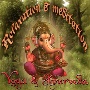 Relaxation & Meditation: Yoga & Ayurveda