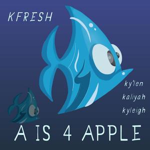 A IS 4 APPLE (feat. Kfresh BussinMoves) (Radio Edit)