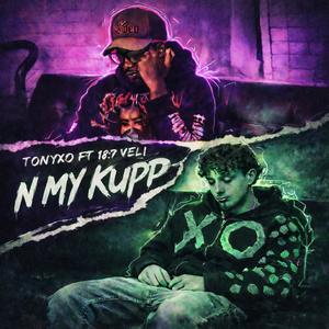 N MY KUPP (feat. 18:7 VELI) (Explicit)