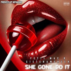 She Gone Do It (Explicit)