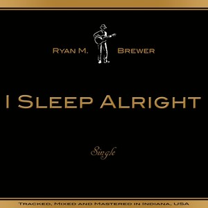 I Sleep Alright (Explicit)