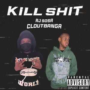 Kill **** (feat. Aj Sosa)