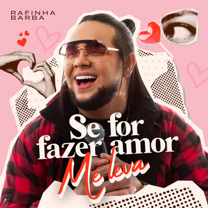 Se For Fazer Amor Me Leva