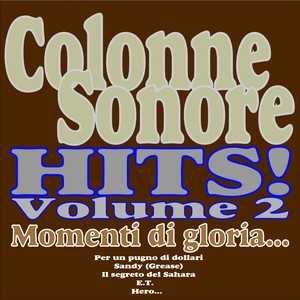 Colonne Sonore HITS!, Vol. 2(Momenti Di Gloria, Per Un Pugno Di Dollari, Sandy (Grease), Il Segreto Del Sahara, E.t., Hero...)